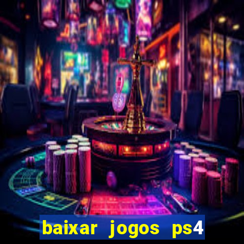 baixar jogos ps4 pkg pt-br